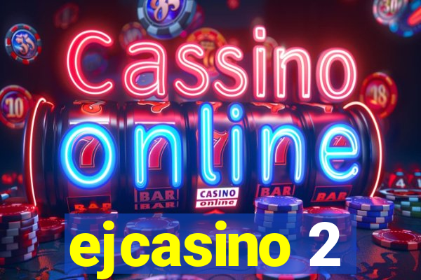 ejcasino 2